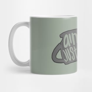 Ain't the Just the Way Teapot Mug